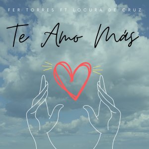 ดาวน์โหลดและฟังเพลง Te Amo Más พร้อมเนื้อเพลงจาก Fer Torres