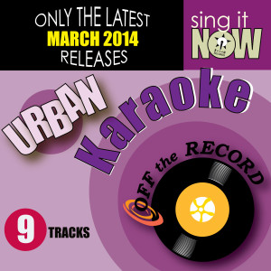 Off The Record Karaoke的專輯March 2014 Urban Hits Karaoke