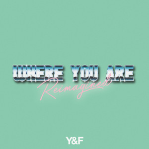 ดาวน์โหลดและฟังเพลง Where You Are (Reimagined) พร้อมเนื้อเพลงจาก Hillsong Young & Free