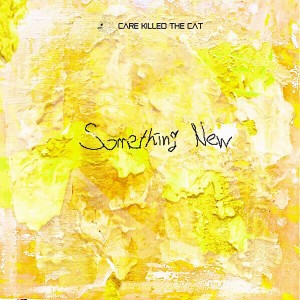 收聽Care Killed the Cat的Something New歌詞歌曲