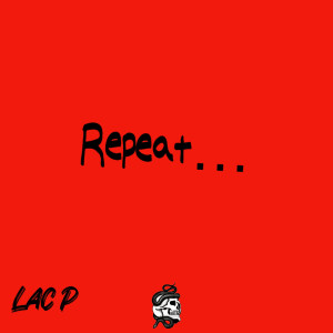 Album Repeat from Lac P