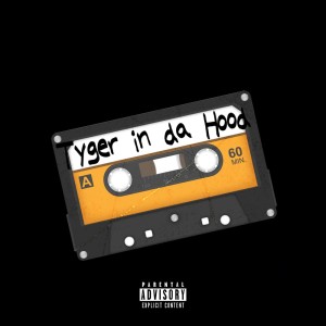 收聽Tyger Hoodz的Tyger In Da Hood (Explicit)歌詞歌曲