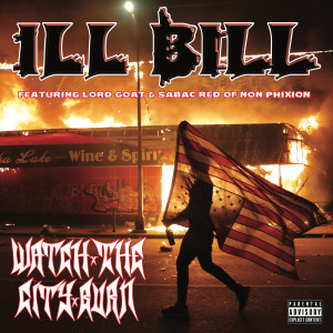 Ill Bill的專輯Watch The City Burn (Explicit)