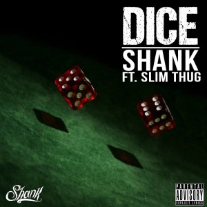 Album Dice (feat. Slim Thug) - Single (Explicit) oleh Shank