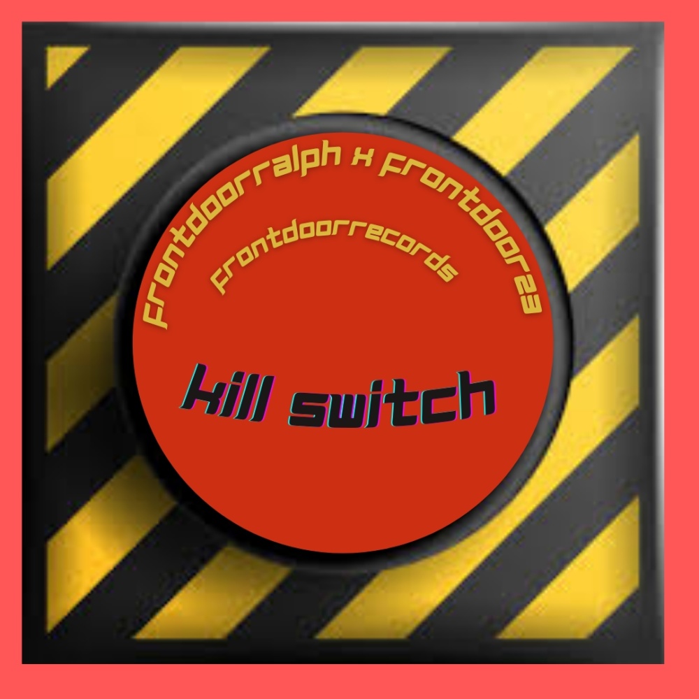 Kill Switch(feat. FrontDoor23) (Explicit)