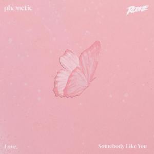 Phonetic的专辑Love, Somebody Like You (Remix Version)