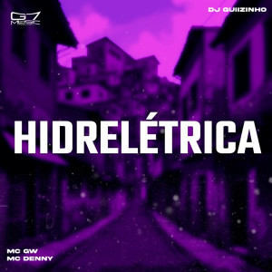 DJ Guiizinho的专辑Hidrelétrica (Explicit)