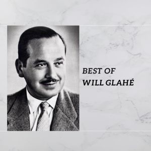 Will Glahé的專輯Best of Will Glahé