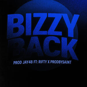 收聽Prod Jay48的Bizzy Back (feat. Rifty & ProdbySaint)歌詞歌曲