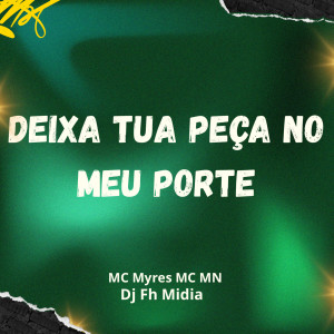 收聽MC Myres的Deixa Tua Peça no Meu Porte (Explicit)歌詞歌曲