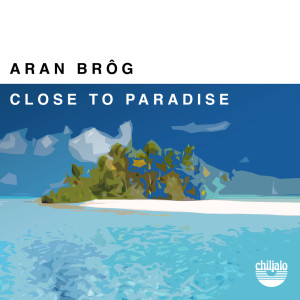 收听Aran Brôg的close to paradise歌词歌曲