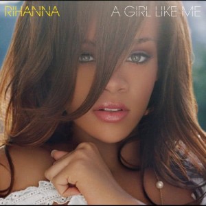 Album A Girl Like Me oleh Rihanna