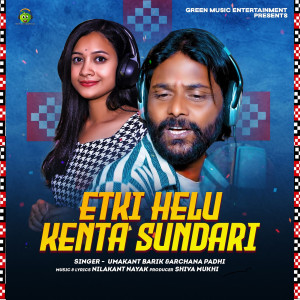 Listen to Etki Helu Kenta Sundari song with lyrics from Umakant Barik