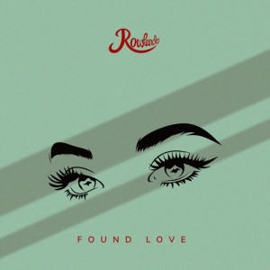 Listen to Found Love song with lyrics from Rowlando