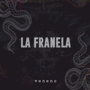 ดาวน์โหลดและฟังเพลง Veneno พร้อมเนื้อเพลงจาก La Franela