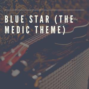 Album Blue Star (The Medic Theme) from 