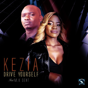 收听Kezia的Drive Yourself歌词歌曲