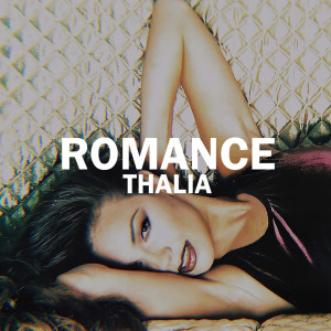 อัลบัม Romance - Thalia ศิลปิน Thalia