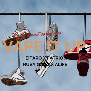 Album Vape It Up oleh Eitaro