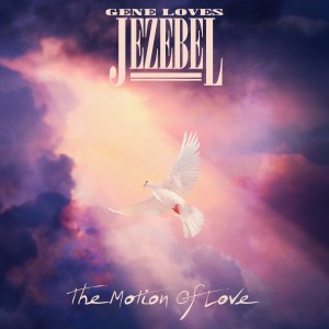 ดาวน์โหลดและฟังเพลง The Motion of Love (Re-Recorded) พร้อมเนื้อเพลงจาก Gene Loves Jezebel