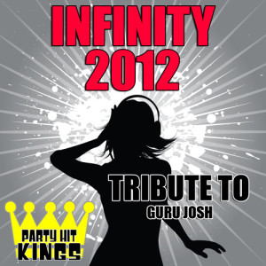 Party Hit Kings的專輯Infinity 2012 (Tribute to Guru Josh) – Single