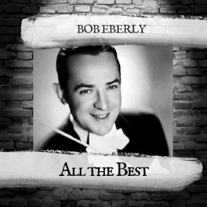 Album All the Best oleh Bob Eberly