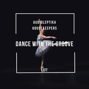 Audioleptika的專輯Dance with the Groove