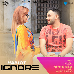 收听Harjot的Ignore歌词歌曲