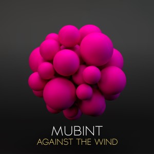 อัลบัม Against the Wind ศิลปิน Mubint