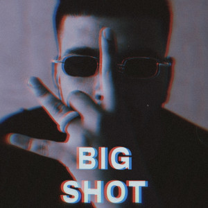 收聽Shez的BIG SHOT歌詞歌曲