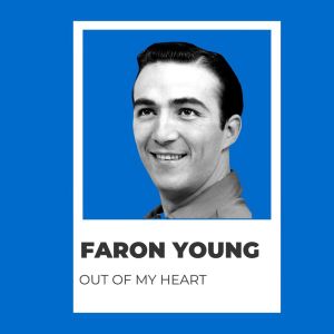 Faron Young的專輯Out of My Heart - Faron Young