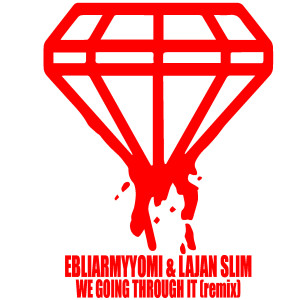 Listen to We Going Through It (Remix) (Explicit) (Remix|Explicit) song with lyrics from EbliArmyYomi