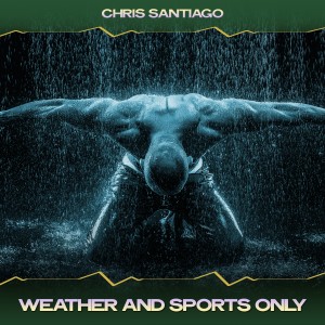 Chris Santiago的專輯Weather and Sports Only