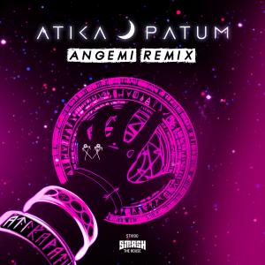 ดาวน์โหลดและฟังเพลง Atikapatum (ANGEMI Remix) พร้อมเนื้อเพลงจาก Atika Patum