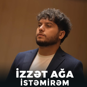 Listen to İstəmirəm song with lyrics from İzzət ağa