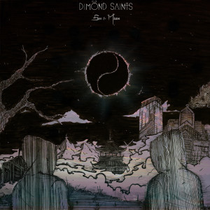 收听Dimond Saints的Sun & Moon歌词歌曲