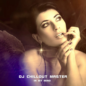 收聽dj chillout master的In My Mind歌詞歌曲