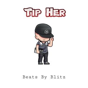 ดาวน์โหลดและฟังเพลง Tip Her (Beats By Blitz) พร้อมเนื้อเพลงจาก Jay Blitz
