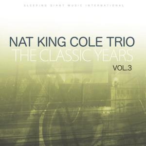Nat King Cole Trio的專輯Classic Years, Vol 3