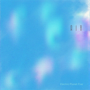 Listen to Air song with lyrics from Electric Planet Five