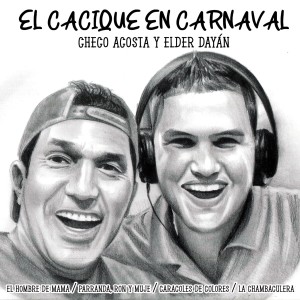 Listen to EL CACIQUE EN CARNAVAL: El Hombre de Mama / Parranda, Ron y Mujé / Caracoles de Colores / La Chambaculera song with lyrics from Checo Acosta