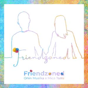 Onin Musika的專輯Friendzoned (feat. Mica Tomi)