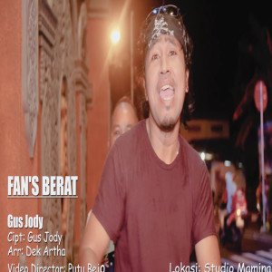 Dengarkan Fan's Berat lagu dari Gus Jody dengan lirik