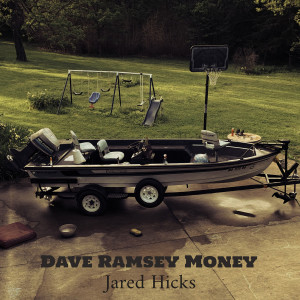 Album Dave Ramsey Money (Explicit) from Jared Hicks