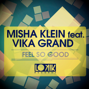 Listen to Feel So Good (feat. Vika Grand) song with lyrics from Misha Klein