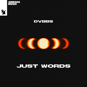 Dengarkan Just Words lagu dari Dvbbs dengan lirik
