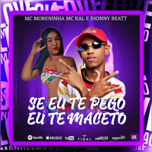 Album SE TE PEGO  EU TE MACETO (Explicit) from Jhonny beatt
