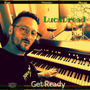 收听Lucadread的Get Ready歌词歌曲