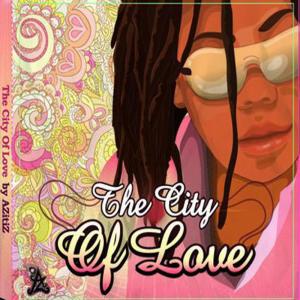 ดาวน์โหลดและฟังเพลง City of Love พร้อมเนื้อเพลงจาก AZitiZ