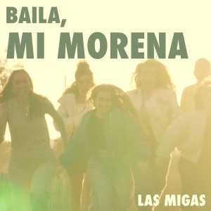 Las Migas的專輯Baila, mi morena